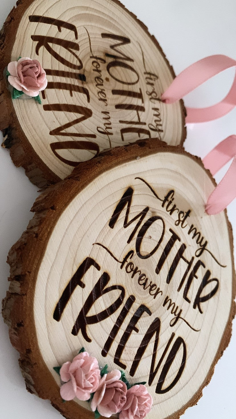 First My Mother, Forever My Friend Wooden Engraved Disc