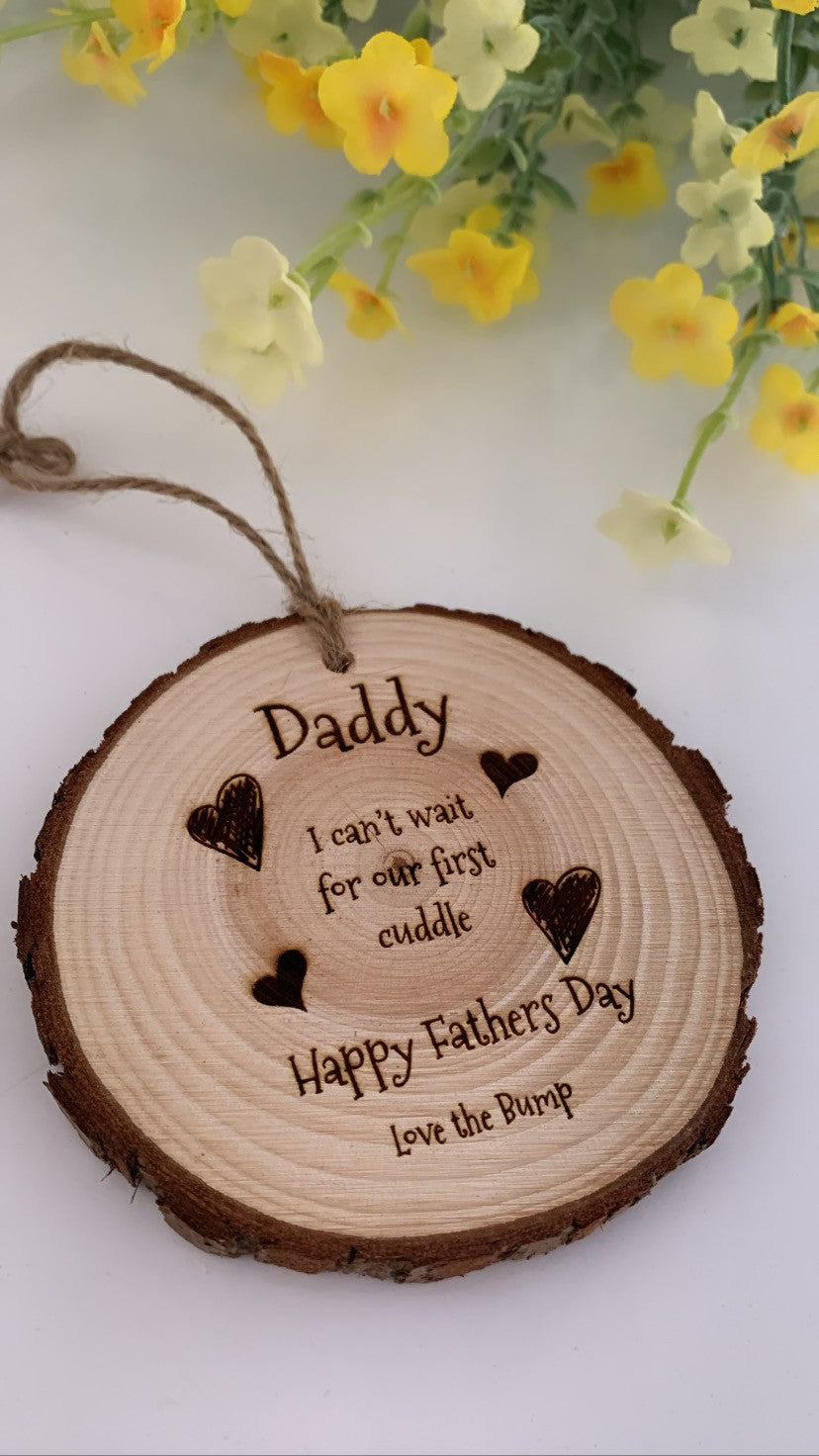 Daddy, I Can’t Wait for Our First Cuddle - Wooden Engraved Disc