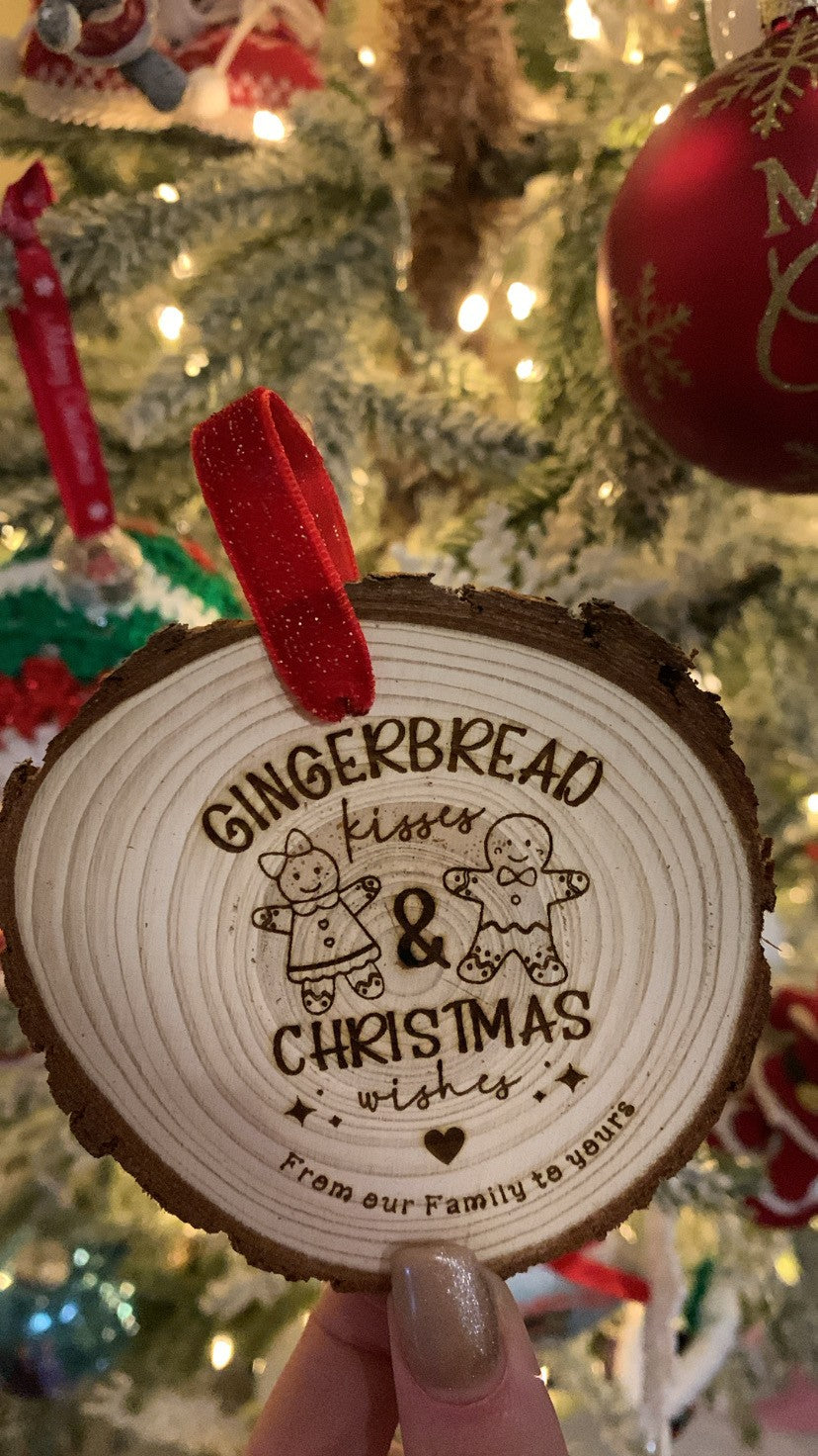 Handcrafted wooden ornament laser engraved with “Gingerbread Kisses & Christmas Wishes.” A cozy, rustic touch for your holiday décor.