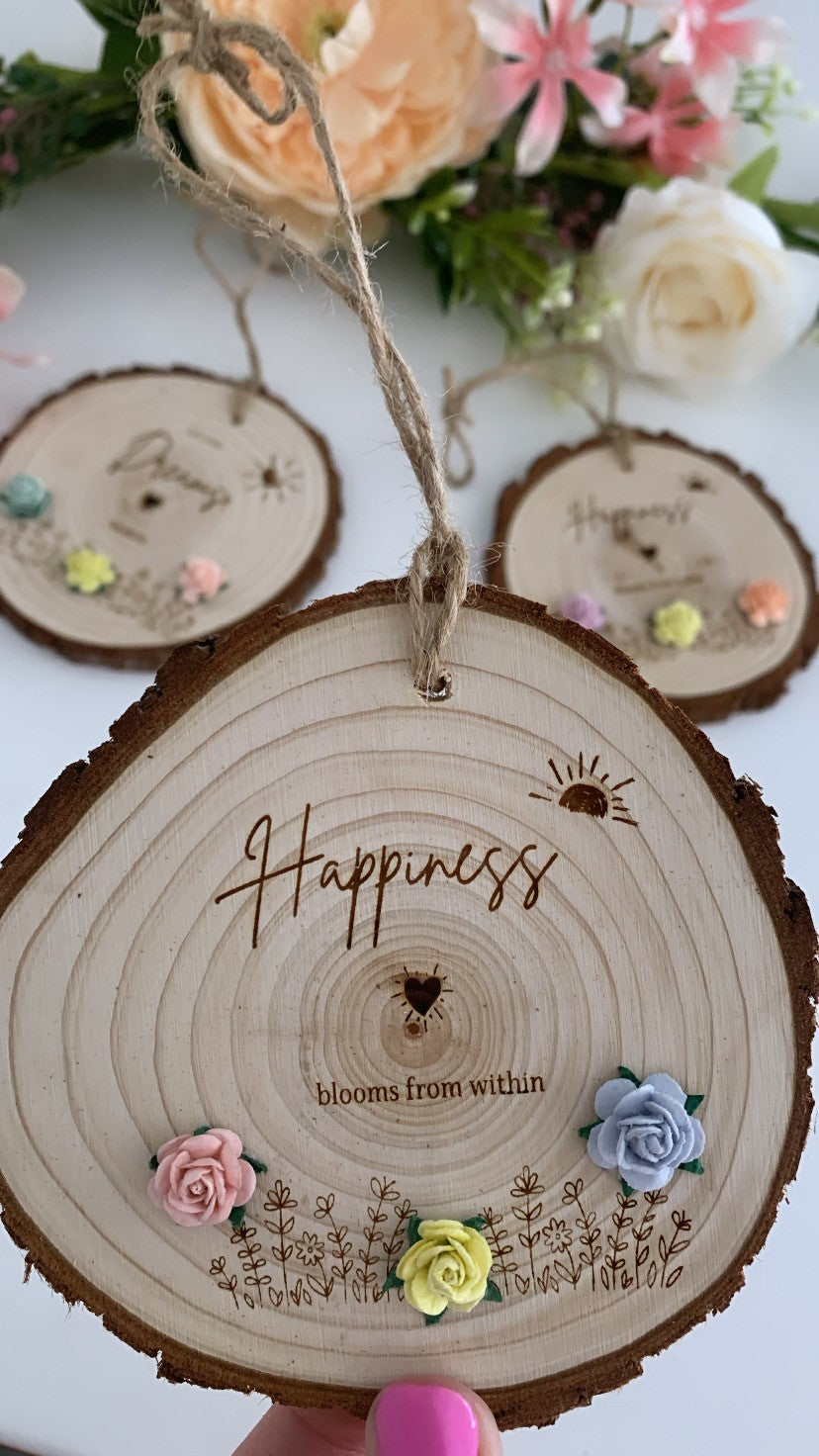 Happiness Blooms from Within Wooden Disc