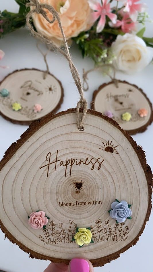 Happiness Blooms from Within Wooden Disc